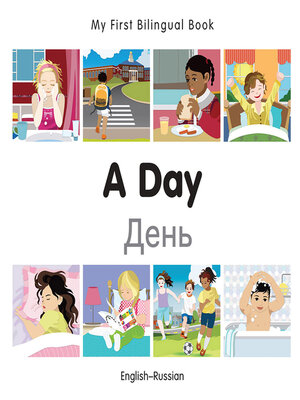 cover image of My First Bilingual Book–A Day (English–Russian)